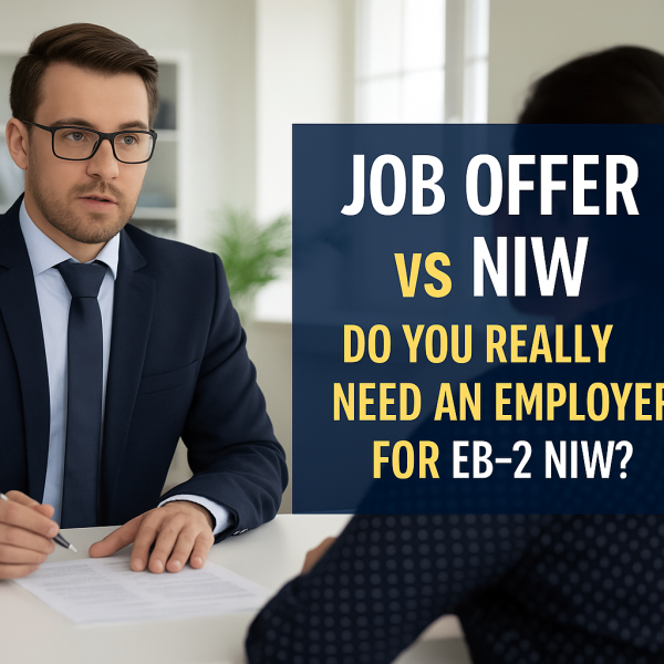 Job Offer vs NIW: Do You Really Need an Employer for EB-2 NIW?